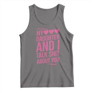 Funny My Daughter And I Talk Shit About You Tank Top TS11 Deep Heather Print Your Wear