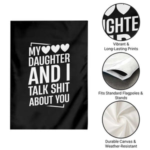 My Daughter And I Talk Shit About You Garden Flag Funny Mom TS11 Print Your Wear