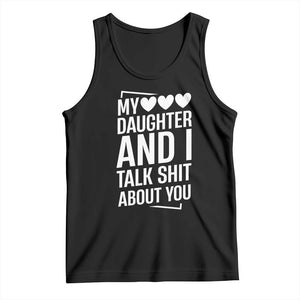 My Daughter And I Talk Shit About You Tank Top Funny Mom TS11 Black Print Your Wear