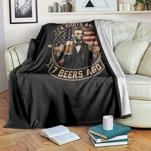 Abraham Lincoln 4 Shots and 7 Beers Ago Beer Drinking Throw Blanket TS11 Print Your Wear