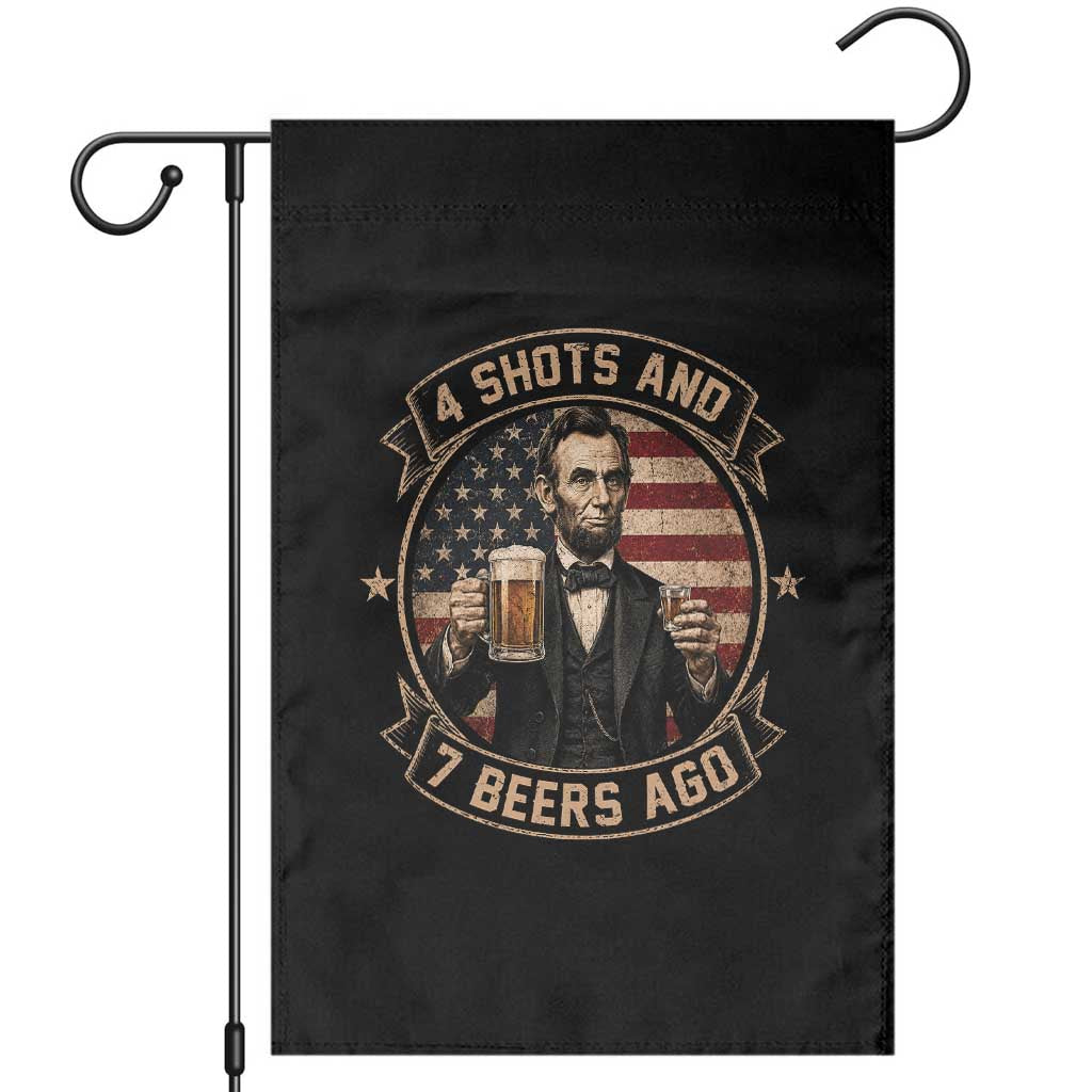 Abraham Lincoln 4 Shots and 7 Beers Ago Beer Drinking Garden Flag TS11 Black Print Your Wear