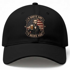 Abraham Lincoln 4 Shots and 7 Beers Ago Beer Drinking Baseball Cap TS11 Print Your Wear