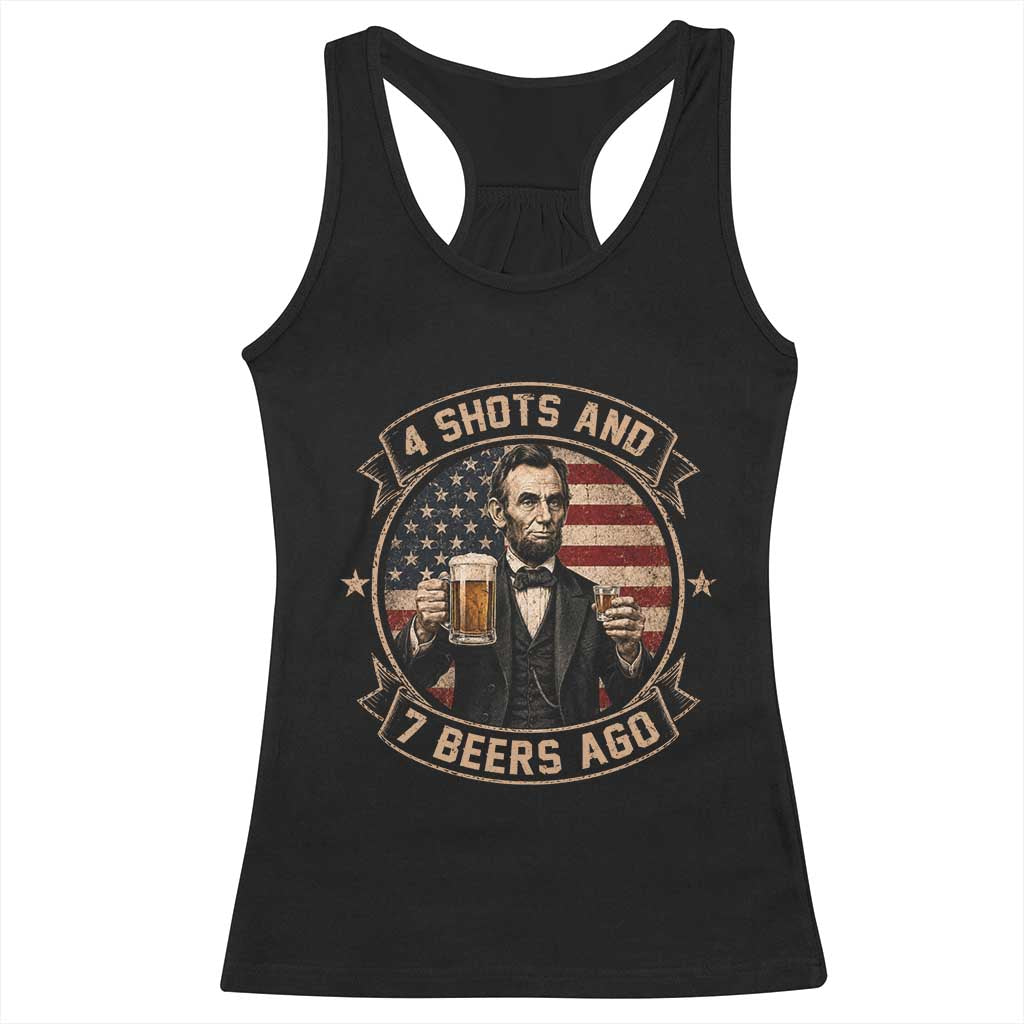 Abraham Lincoln 4 Shots and 7 Beers Ago Beer Drinking Racerback Tank Top TS11 Black Print Your Wear