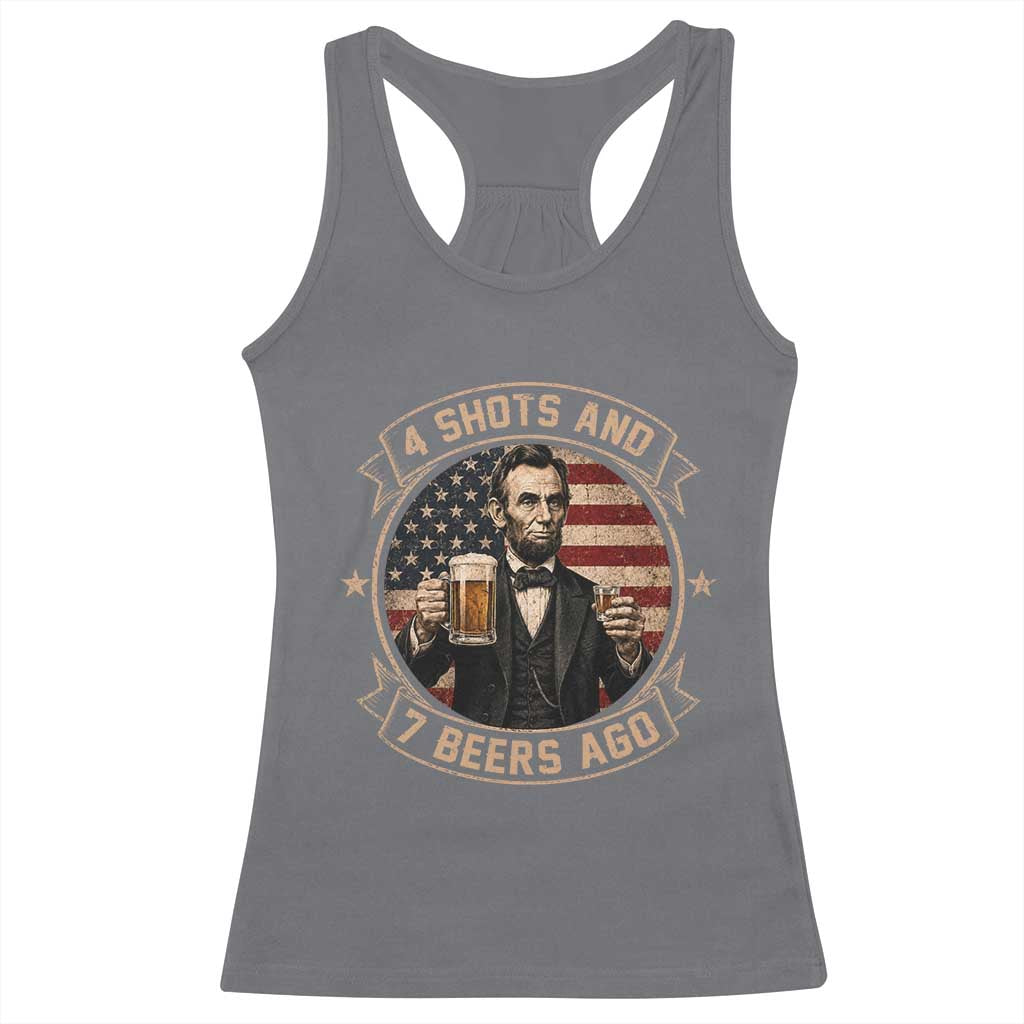 Abraham Lincoln 4 Shots and 7 Beers Ago Beer Drinking Racerback Tank Top TS11 Charcoal Print Your Wear