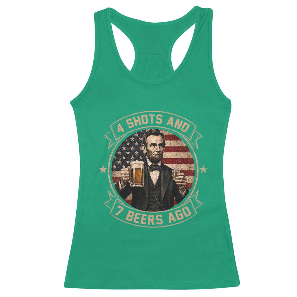 Abraham Lincoln 4 Shots and 7 Beers Ago Beer Drinking Racerback Tank Top TS11 Irish Green Print Your Wear