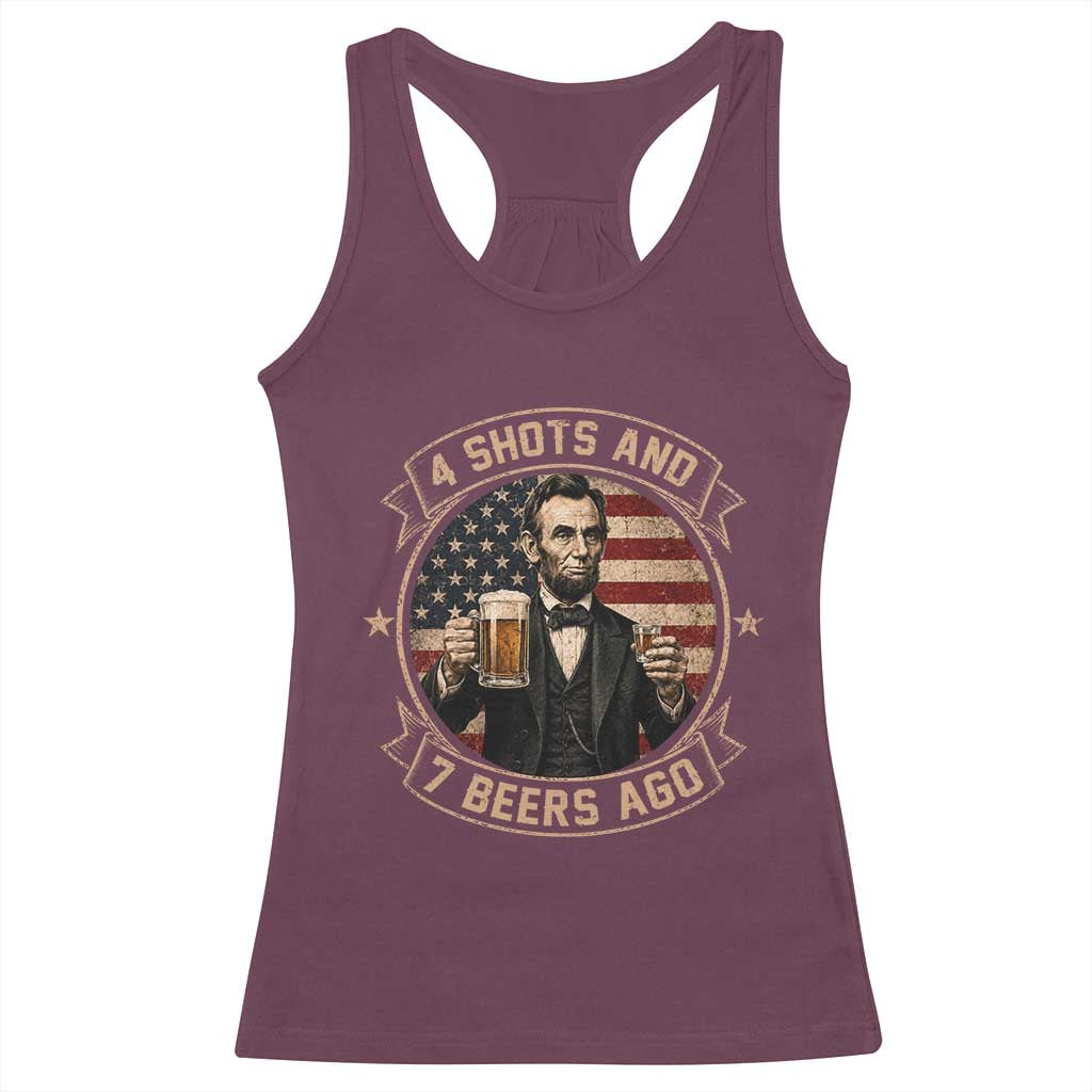 Abraham Lincoln 4 Shots and 7 Beers Ago Beer Drinking Racerback Tank Top TS11 Maroon Print Your Wear
