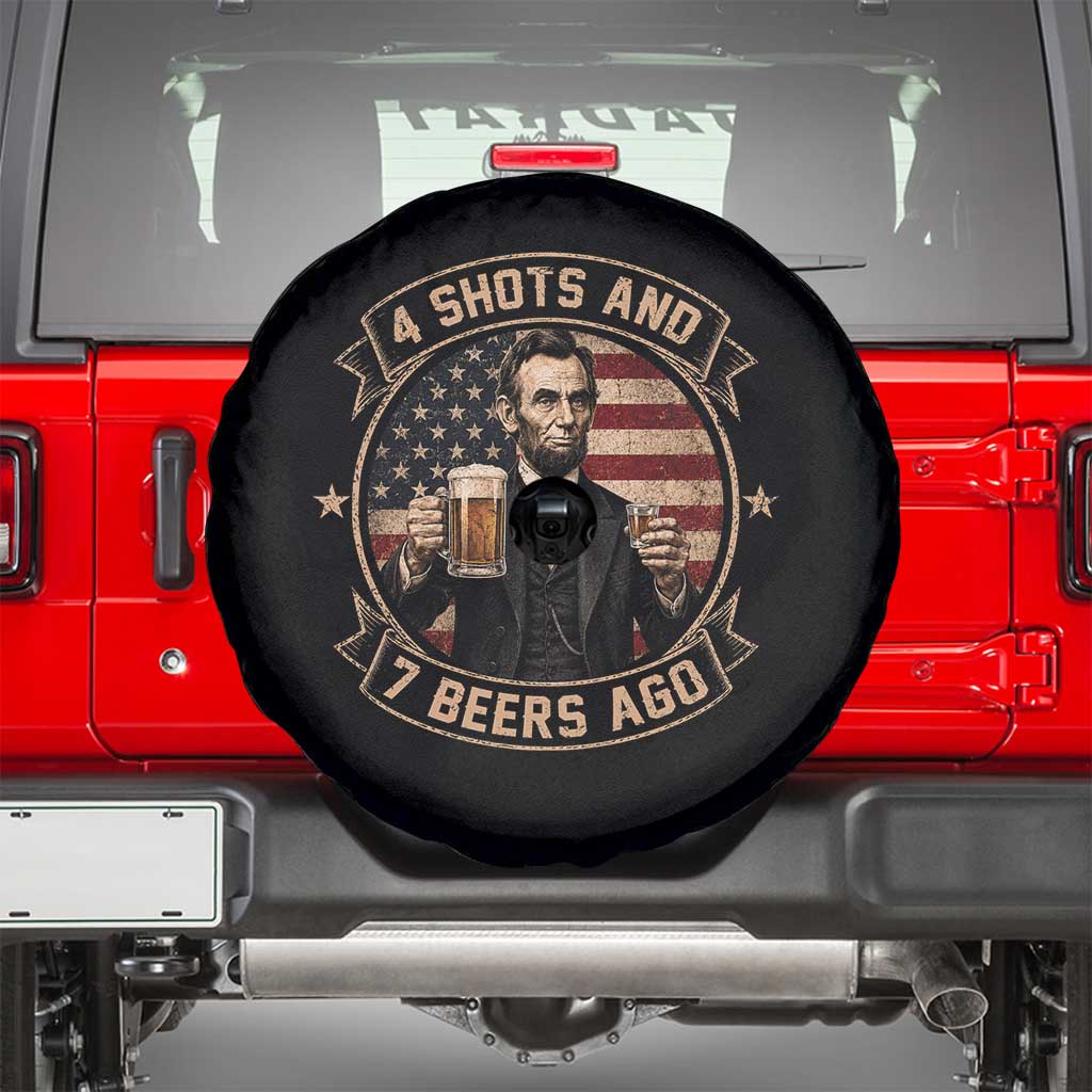 Abraham Lincoln 4 Shots and 7 Beers Ago Beer Drinking Spare Tire Cover TS11 Black Print Your Wear