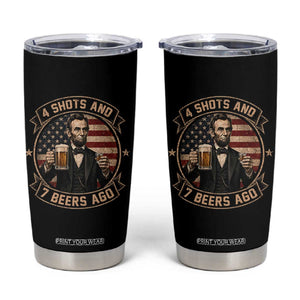 Abraham Lincoln 4 Shots and 7 Beers Ago Beer Drinking Tumbler Cup TS11 Black Print Your Wear