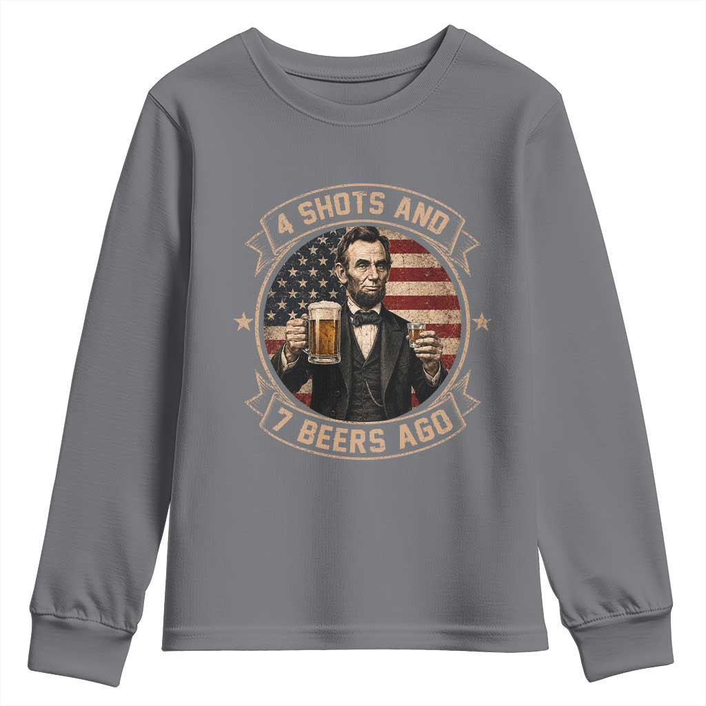 Abraham Lincoln 4 Shots and 7 Beers Ago Beer Drinking Youth Sweatshirt TS11 Charcoal Print Your Wear
