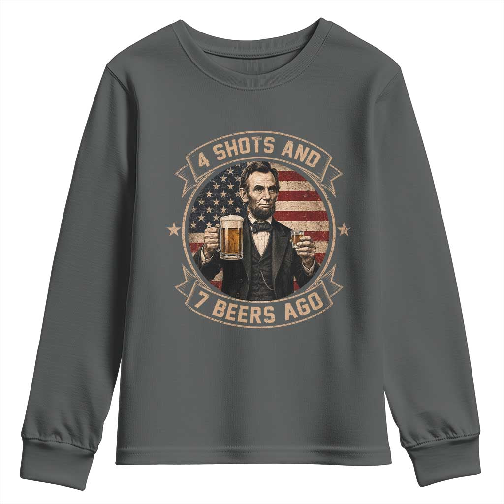Abraham Lincoln 4 Shots and 7 Beers Ago Beer Drinking Youth Sweatshirt TS11 Dark Heather Print Your Wear