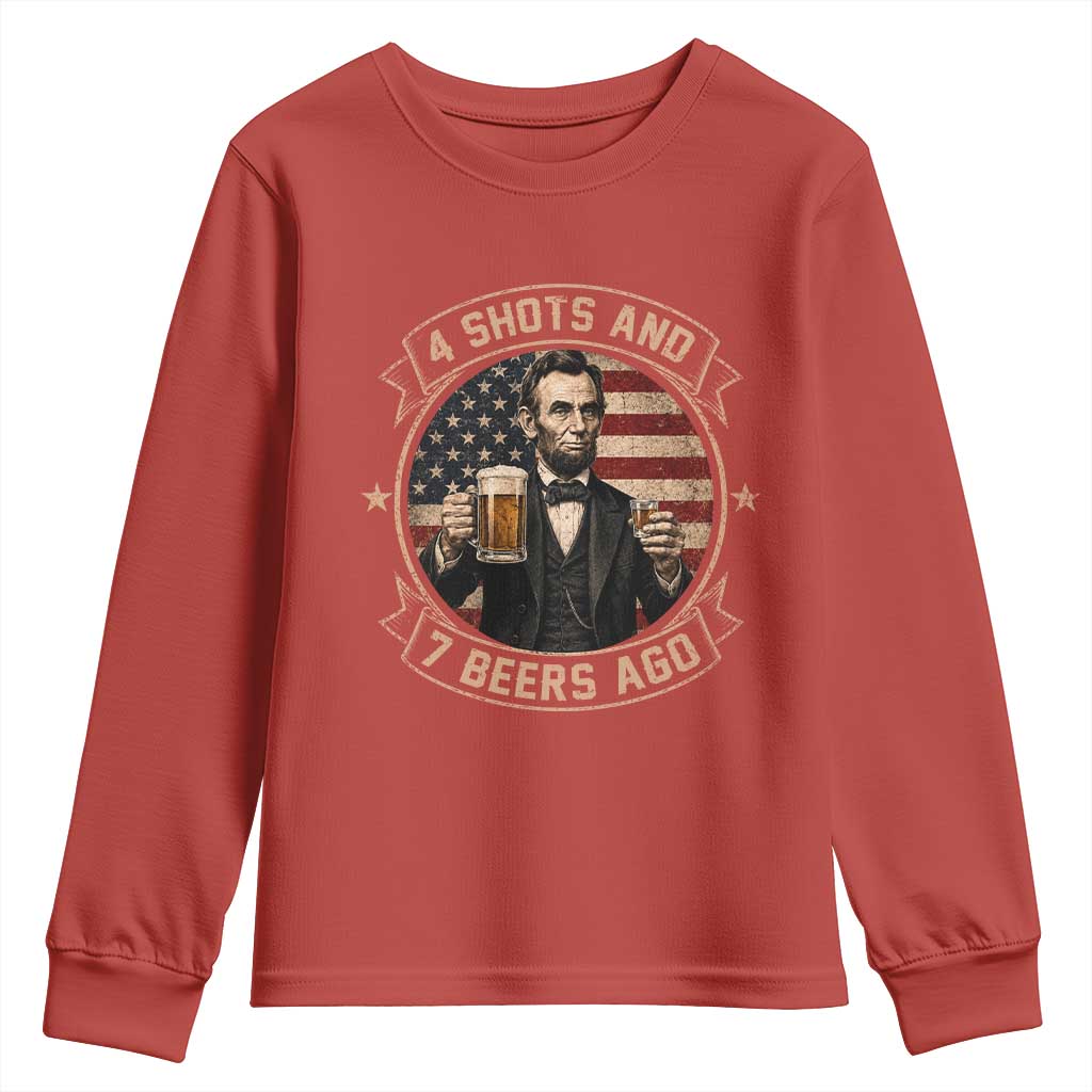 Abraham Lincoln 4 Shots and 7 Beers Ago Beer Drinking Youth Sweatshirt TS11 Red Print Your Wear