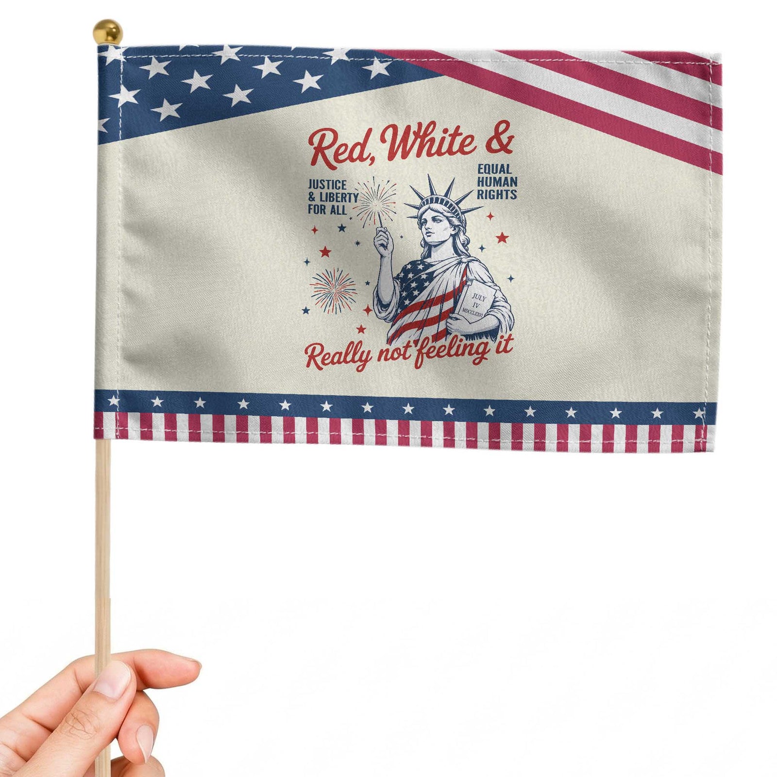 Red White and Not Really Feeling It Patriotic Handheld Flag 4th of July Feminist Statue Of Liberty TS11 Modern 8.2