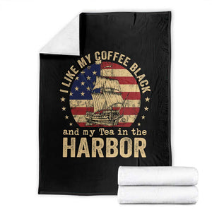 I Like My Coffee Black And My Tea In The Harbor Throw Blanket Funny US History TS11 Black Print Your Wear