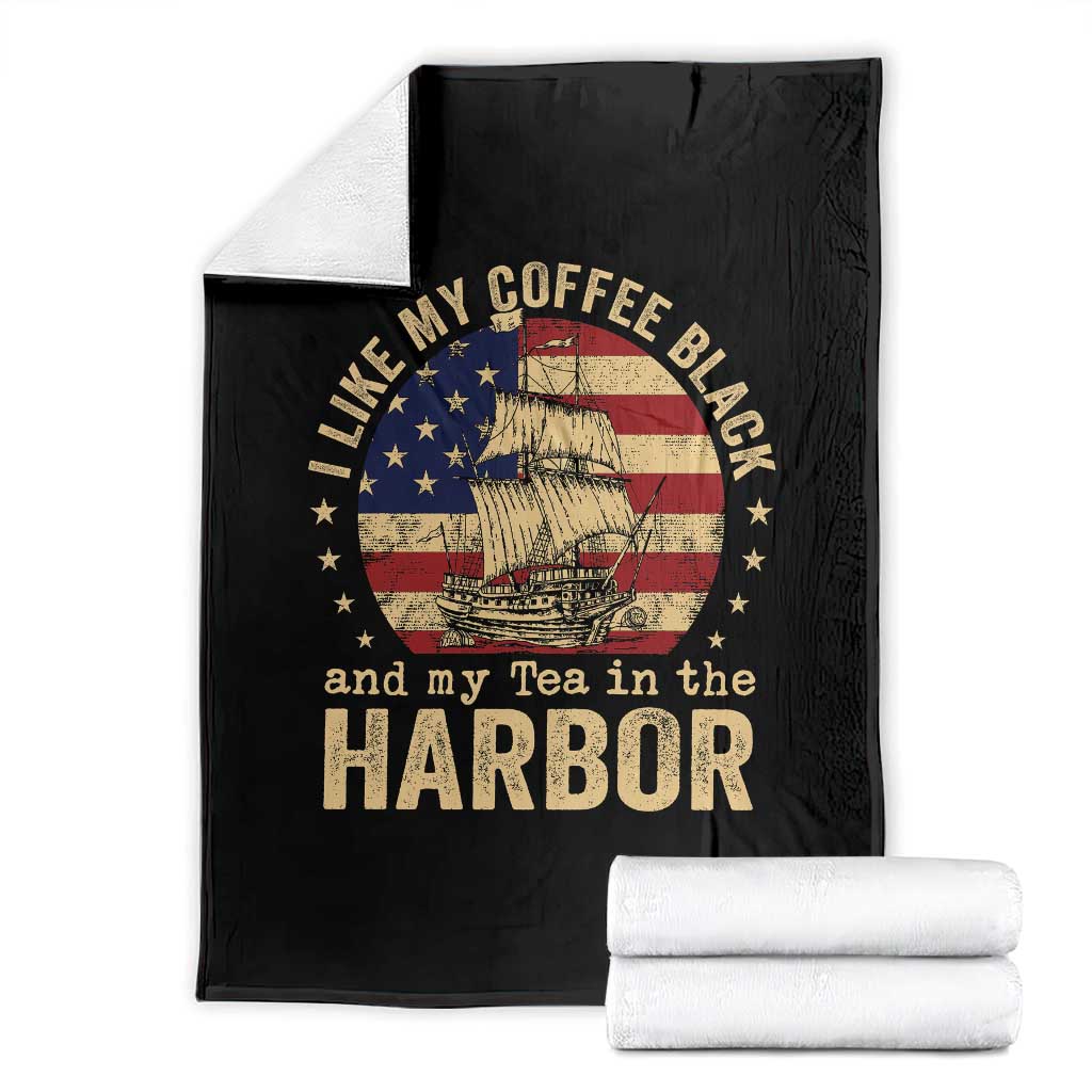 I Like My Coffee Black And My Tea In The Harbor Throw Blanket Funny US History TS11 Black Print Your Wear