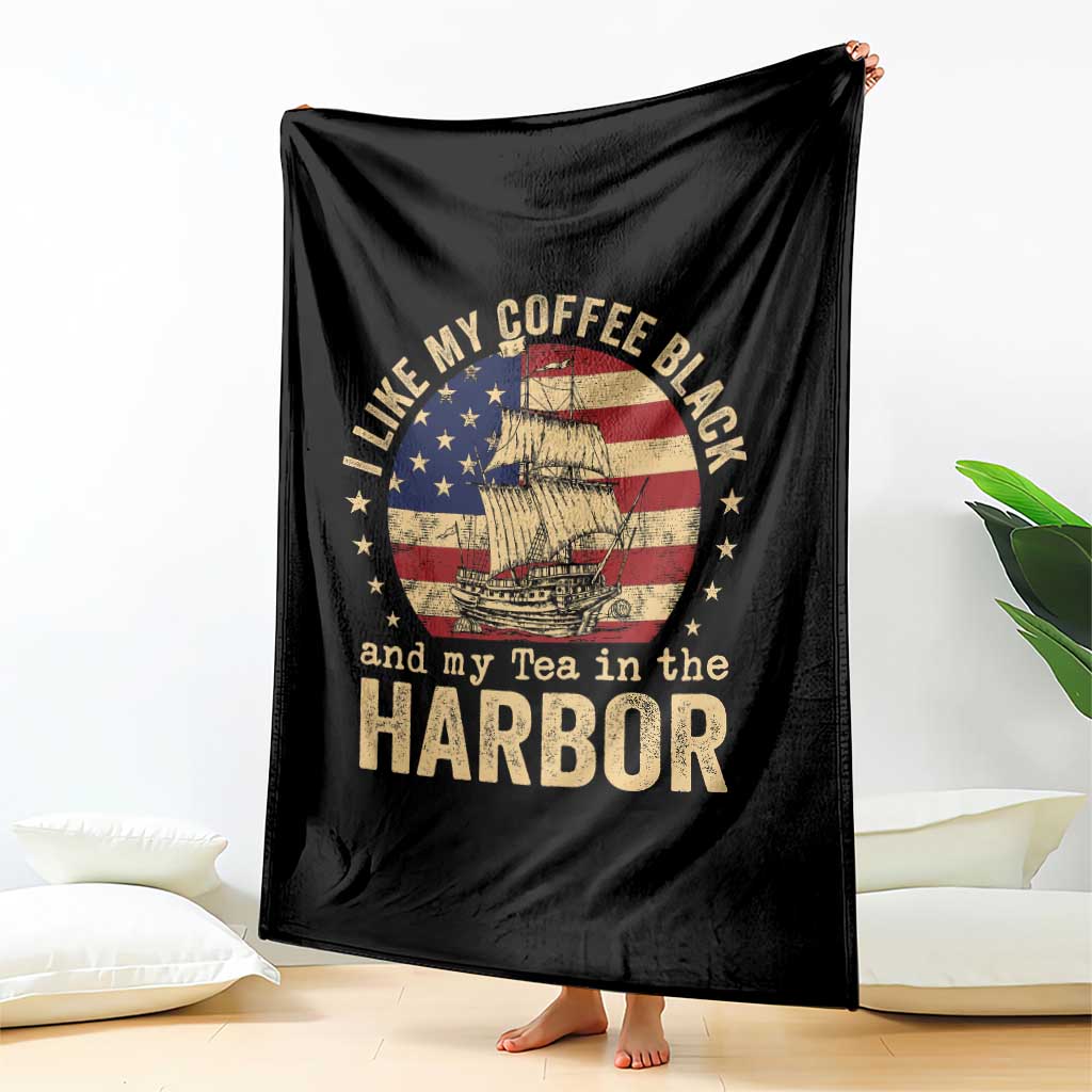 I Like My Coffee Black And My Tea In The Harbor Throw Blanket Funny US History TS11 Print Your Wear