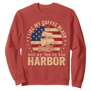 I Like My Coffee Black And My Tea In The Harbor Sweatshirt Funny US History TS11 Red Print Your Wear