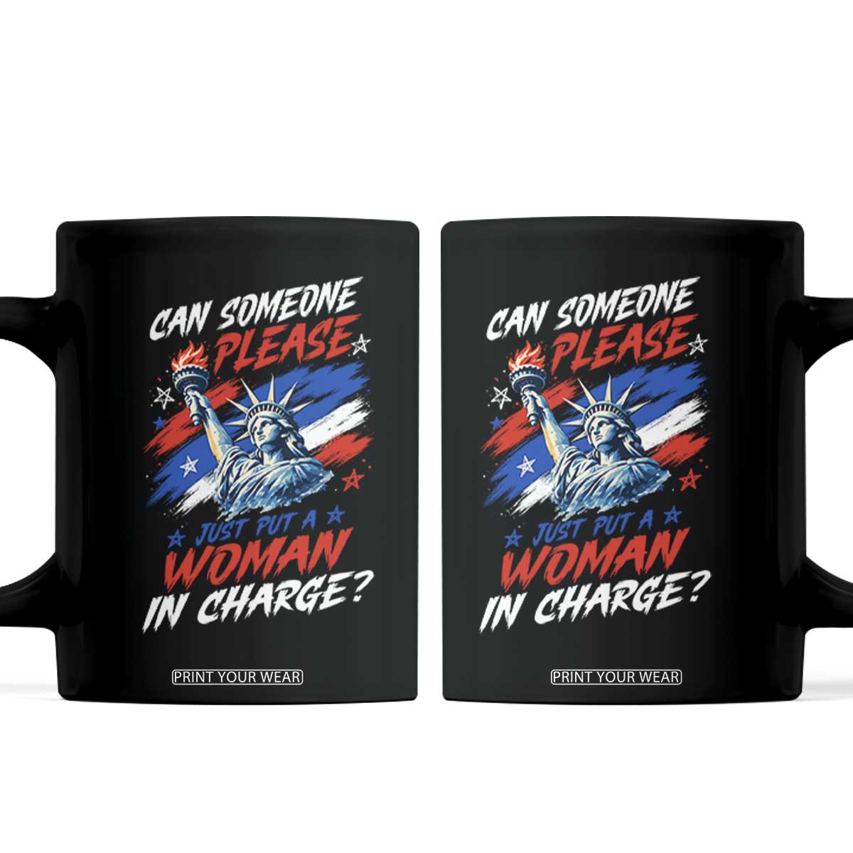 Can Someone Please Just Put A Woman in Charge Coffee Mug 4th of July Feminist TS11 Black Print Your Wear