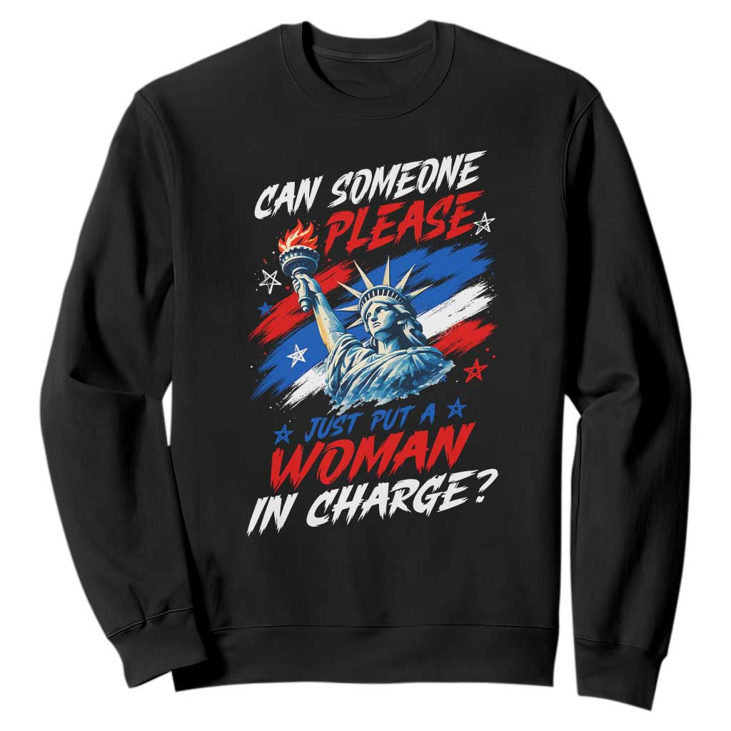 Can Someone Please Just Put A Woman in Charge Sweatshirt 4th of July Feminist TS11 Black Print Your Wear
