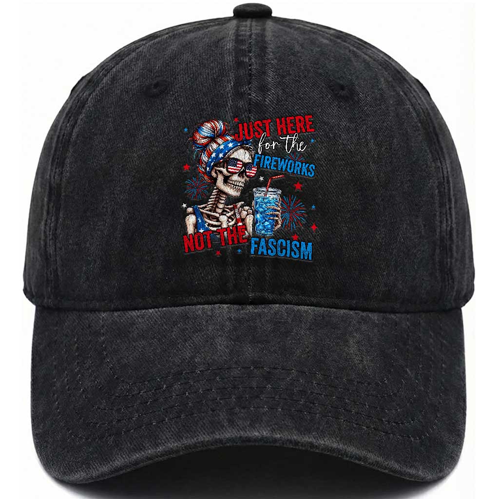 Just Here For The Fireworks Not The Fascism Washed Cotton Baseball Cap Funny Skeleton 4th of July TS11 Print Your Wear