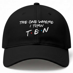 10th Birthday Baseball Cap The One Where I Turn Ninety Funny TV Series Bday TS11 Print Your Wear