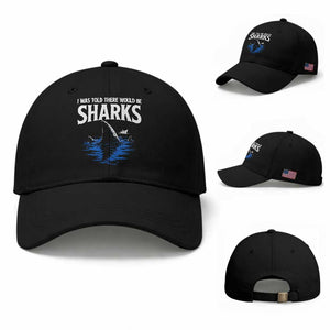 Funny Shark Lovers Week Baseball Cap I Was Told There Would Be Sharks TS11 Baseball Cap Universal Fit Black Print Your Wear