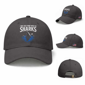 Funny Shark Lovers Week Baseball Cap I Was Told There Would Be Sharks TS11 Baseball Cap Universal Fit Dark Gray Print Your Wear