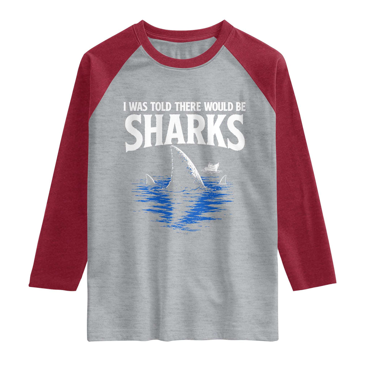 Funny Shark Lovers Week Raglan Shirt I Was Told There Would Be Sharks TS11 Heather Gray Heather Red Print Your Wear