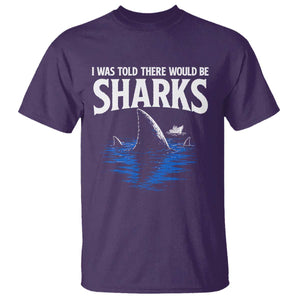 Funny Shark Lovers Week T Shirt I Was Told There Would Be Sharks TS11 Purple Print Your Wear