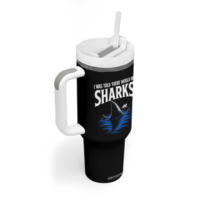 Funny Shark Lovers Week Tumbler With Handle I Was Told There Would Be Sharks TS11 Print Your Wear