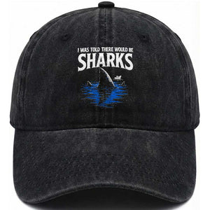 Funny Shark Lovers Week Washed Cotton Baseball Cap I Was Told There Would Be Sharks TS11 Print Your Wear