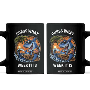 Funny Shark Guess What Week It Is Coffee Mug Shark Awareness Summer Vacation TS11 Black Print Your Wear