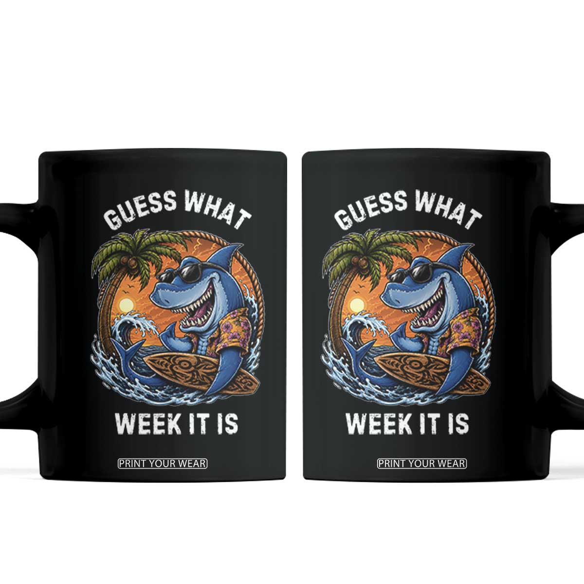 Funny Shark Guess What Week It Is Coffee Mug Shark Awareness Summer Vacation TS11 Black Print Your Wear