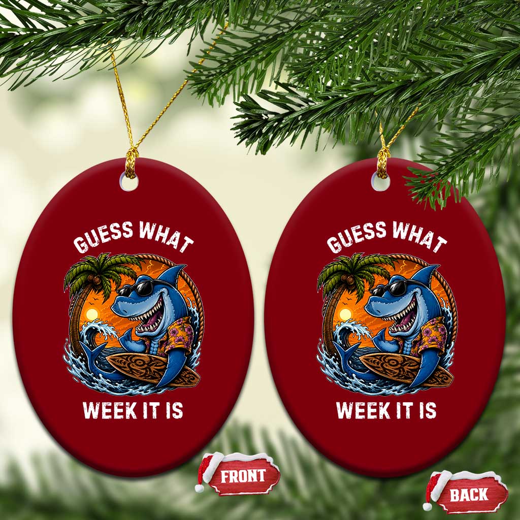 Funny Shark Guess What Week It Is Ceramic Ornament Shark Awareness Summer Vacation TS11 Print Your Wear