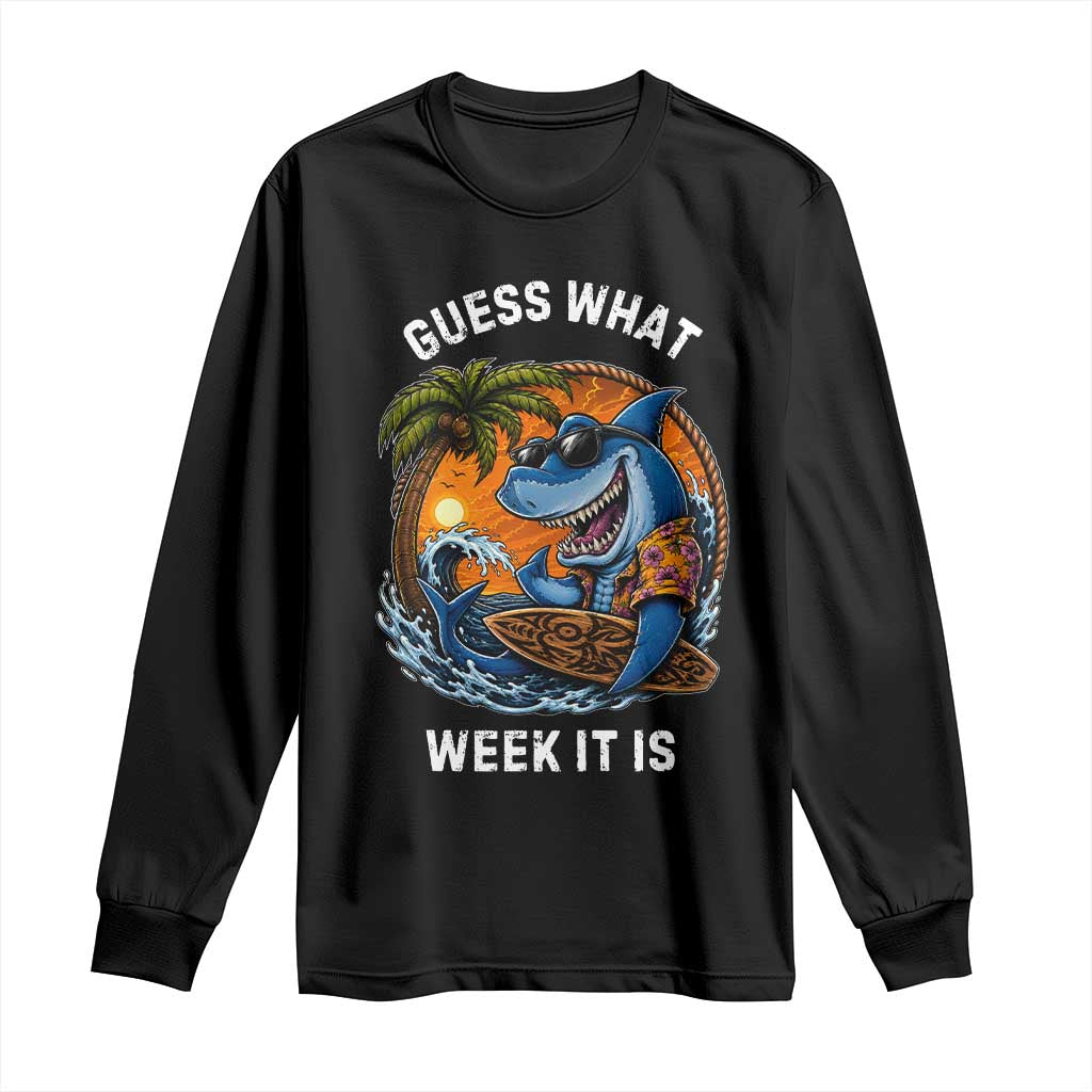 Funny Shark Guess What Week It Is Long Sleeve Shirt Shark Awareness Summer Vacation TS11 Black Print Your Wear