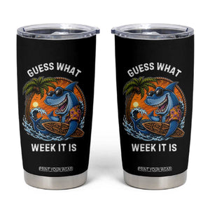 Funny Shark Guess What Week It Is Tumbler Cup Shark Awareness Summer Vacation TS11 Black Print Your Wear