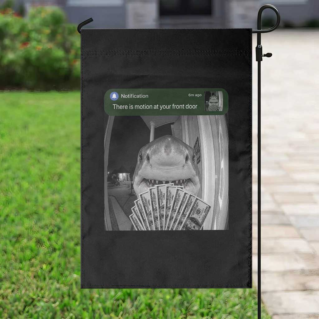 There is Motion at Your Front Door Funny Shark Motion Meme Garden Flag TS11 Print Your Wear