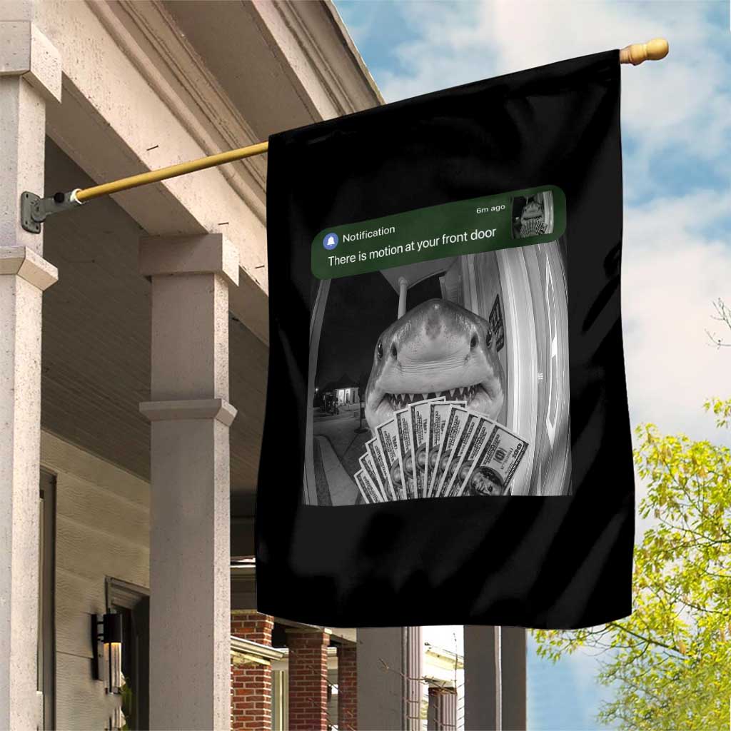 There is Motion at Your Front Door Funny Shark Motion Meme Garden Flag TS11 Print Your Wear