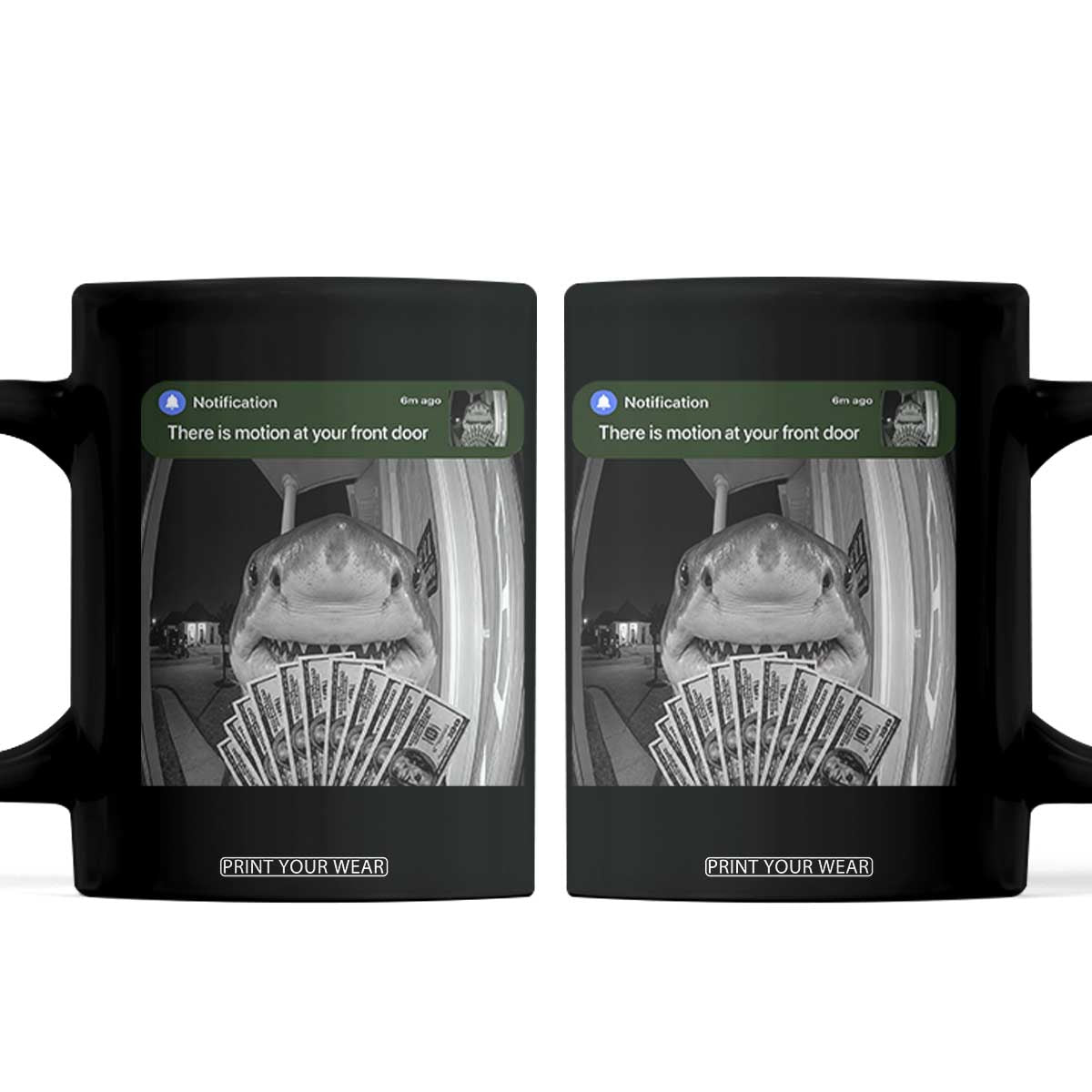 There is Motion at Your Front Door Funny Shark Motion Meme Coffee Mug TS11 Black Print Your Wear
