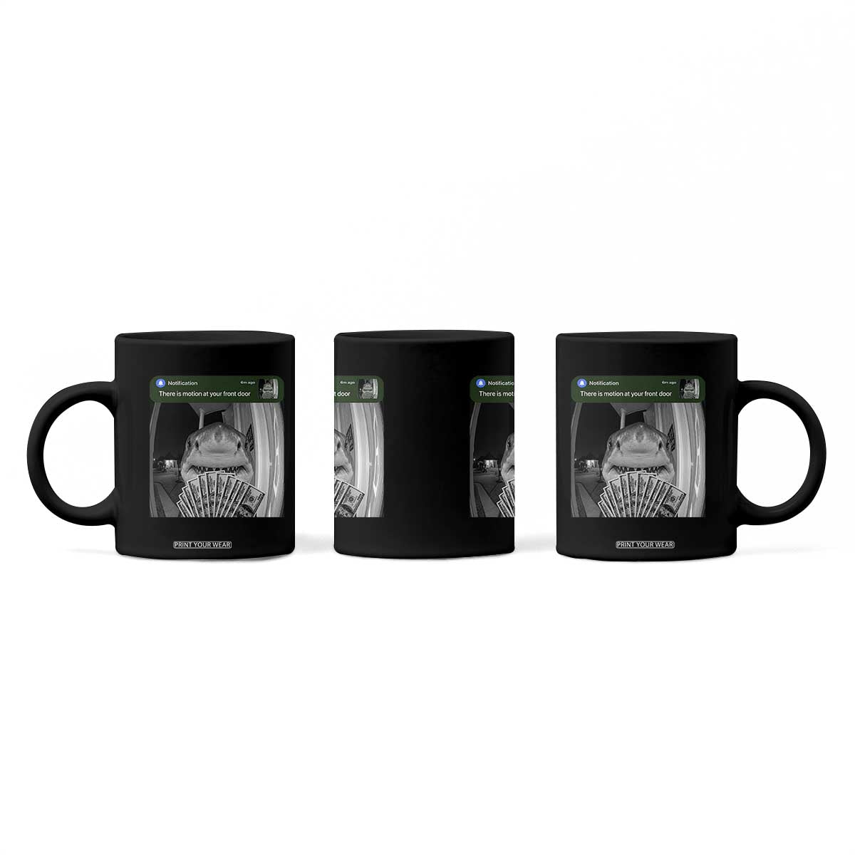 There is Motion at Your Front Door Funny Shark Motion Meme Coffee Mug TS11 Print Your Wear