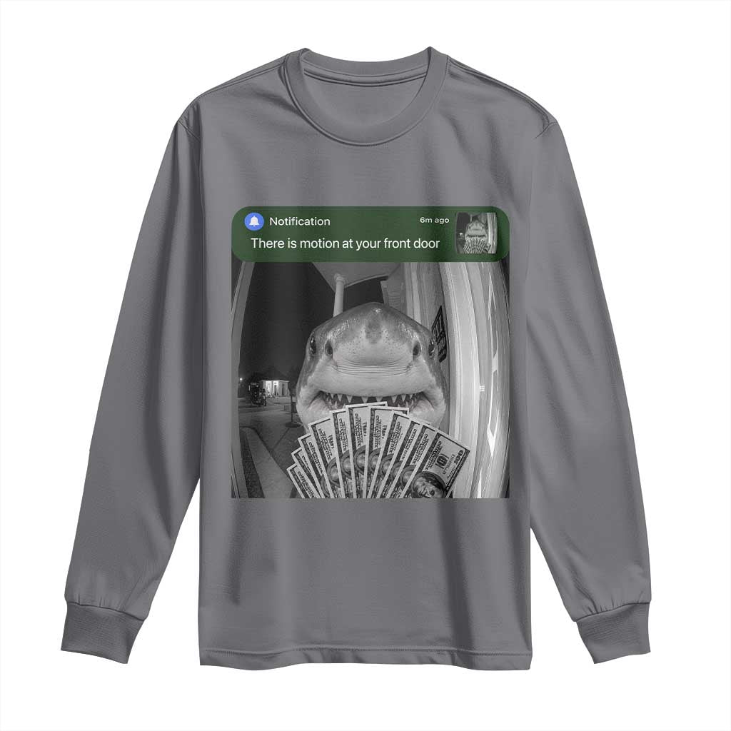 There is Motion at Your Front Door Funny Shark Motion Meme Long Sleeve Shirt TS11 Charcoal Print Your Wear