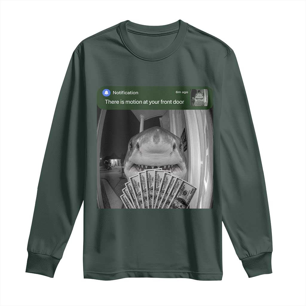 There is Motion at Your Front Door Funny Shark Motion Meme Long Sleeve Shirt TS11 Dark Forest Green Print Your Wear
