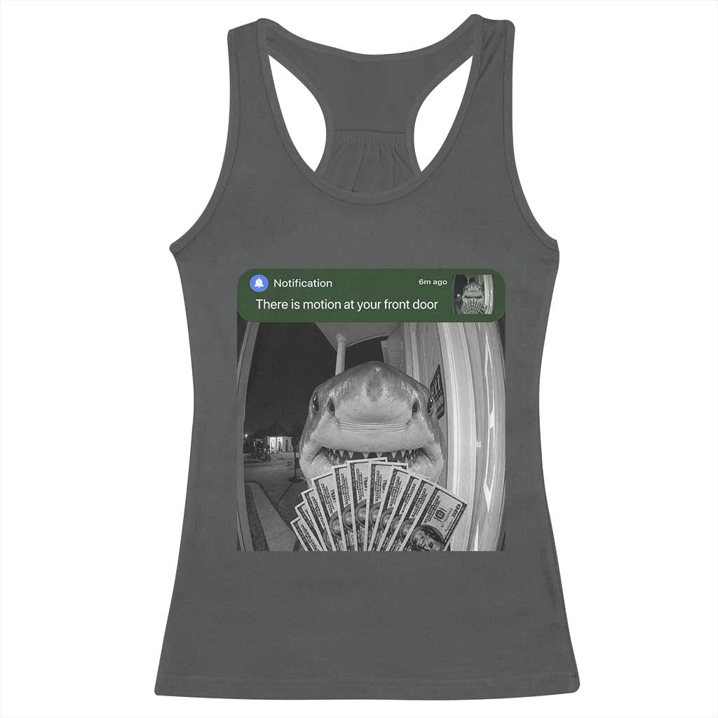 There is Motion at Your Front Door Funny Shark Motion Meme Racerback Tank Top TS11 Dark Heather Print Your Wear