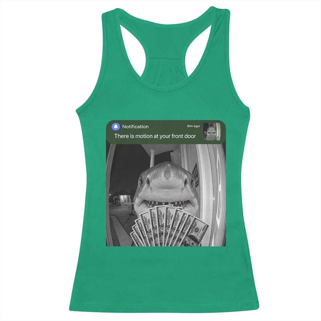 There is Motion at Your Front Door Funny Shark Motion Meme Racerback Tank Top TS11 Irish Green Print Your Wear