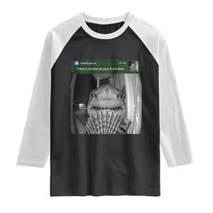 There is Motion at Your Front Door Funny Shark Motion Meme Raglan Shirt TS11 Black White Print Your Wear