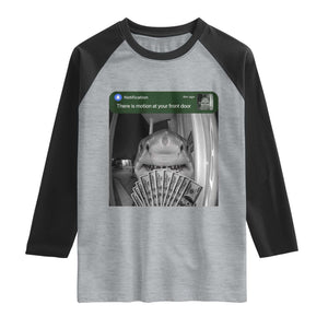There is Motion at Your Front Door Funny Shark Motion Meme Raglan Shirt TS11 Heather Gray Black Print Your Wear