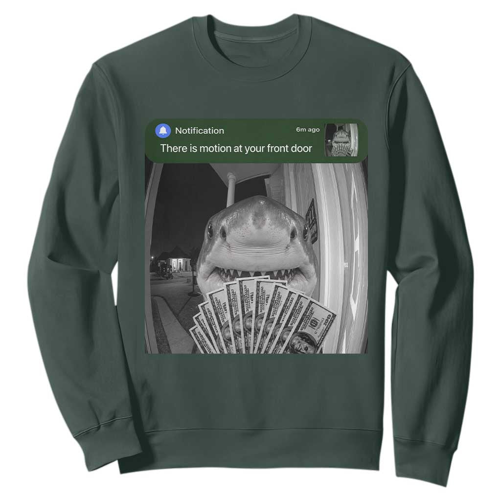 There is Motion at Your Front Door Funny Shark Motion Meme Sweatshirt TS11 Dark Forest Green Print Your Wear