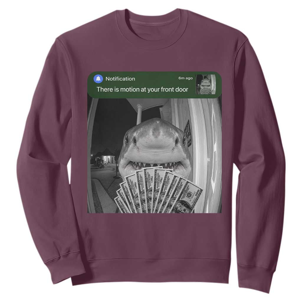 There is Motion at Your Front Door Funny Shark Motion Meme Sweatshirt TS11 Maroon Print Your Wear