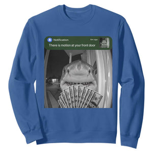 There is Motion at Your Front Door Funny Shark Motion Meme Sweatshirt TS11 Royal Blue Print Your Wear