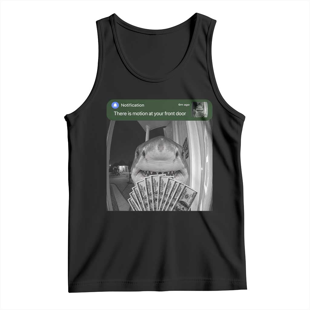 There is Motion at Your Front Door Funny Shark Motion Meme Tank Top TS11 Black Print Your Wear