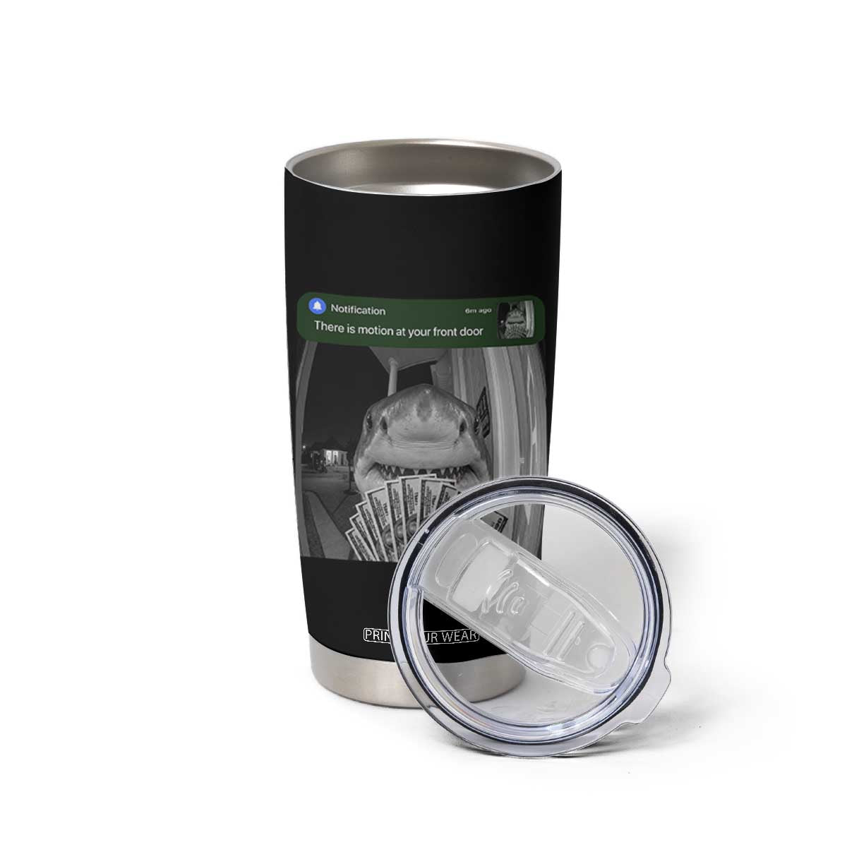 There is Motion at Your Front Door Funny Shark Motion Meme Tumbler Cup TS11 Print Your Wear